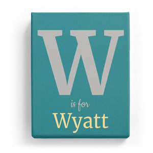 W is for Wyatt - Classic