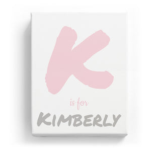 K is for Kimberly - Artistic