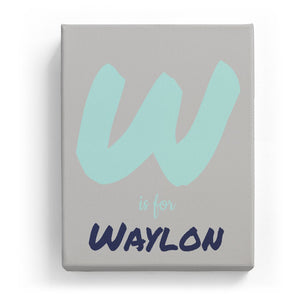 W is for Waylon - Artistic