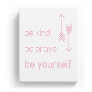 Be Kind Brave and Yourself