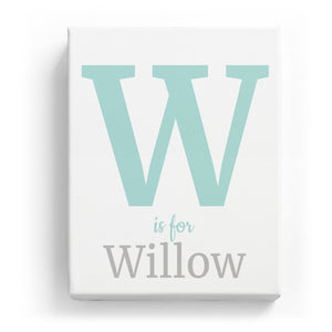 W is for Willow - Classic