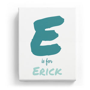 E is for Erick - Artistic