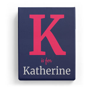 K is for Katherine - Classic