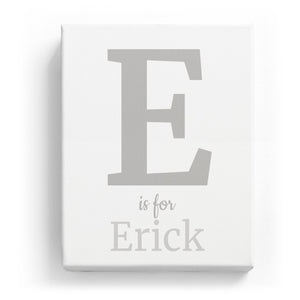 E is for Erick - Classic