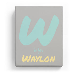 W is for Waylon - Artistic