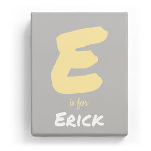 E is for Erick - Artistic