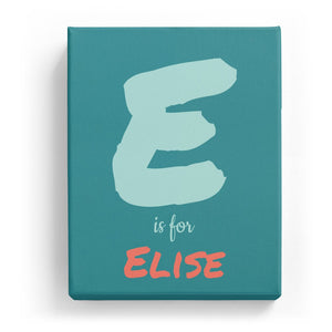 E is for Elise - Artistic