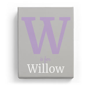 W is for Willow - Classic