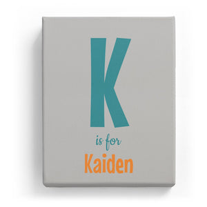 K is for Kaiden - Cartoony