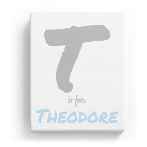 T is for Theodore - Artistic