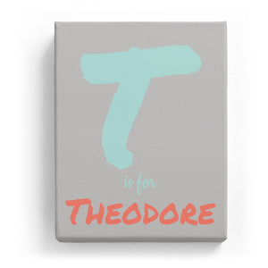 T is for Theodore - Artistic