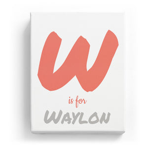 W is for Waylon - Artistic