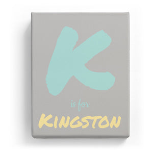 K is for Kingston - Artistic