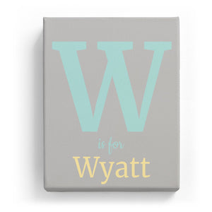 W is for Wyatt - Classic