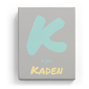 K is for Kaden - Artistic