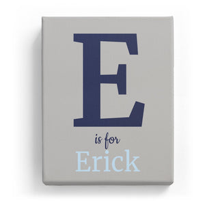 E is for Erick - Classic