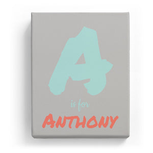 A is for Anthony - Artistic