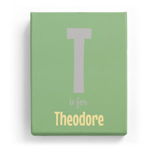 T is for Theodore - Cartoony