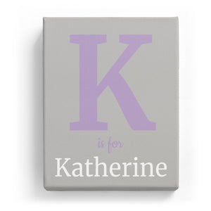 K is for Katherine - Classic