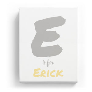 E is for Erick - Artistic