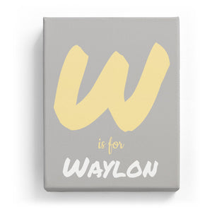 W is for Waylon - Artistic