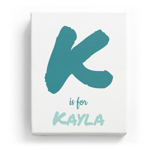 K is for Kayla - Artistic