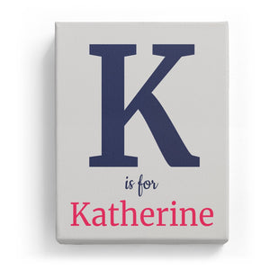 K is for Katherine - Classic