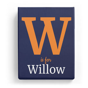 W is for Willow - Classic