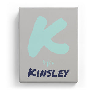 K is for Kinsley - Artistic