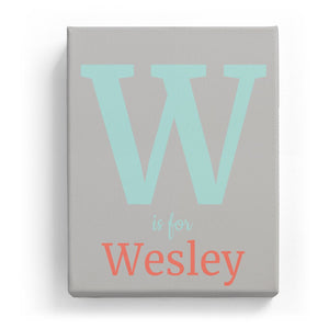 W is for Wesley - Classic