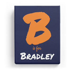 B is for Bradley - Artistic