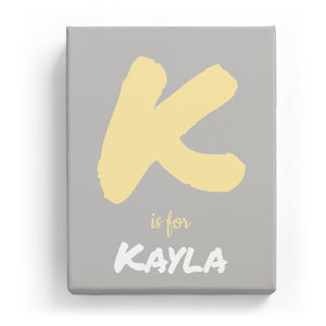 K is for Kayla - Artistic