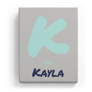 K is for Kayla - Artistic