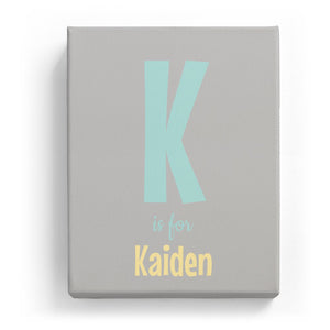 K is for Kaiden - Cartoony