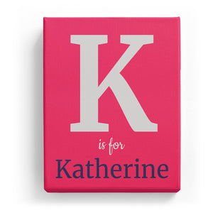 K is for Katherine - Classic