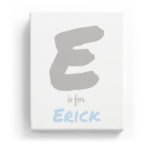 E is for Erick - Artistic