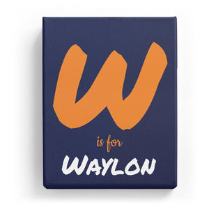 W is for Waylon - Artistic