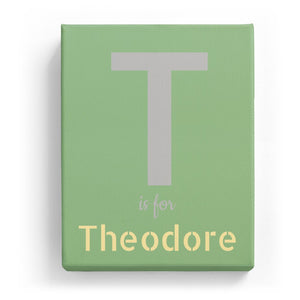 T is for Theodore - Stylistic