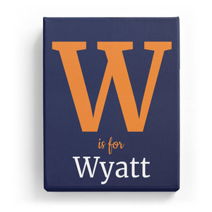 W is for Wyatt - Classic