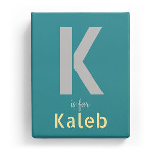 K is for Kaleb - Stylistic