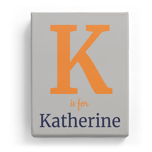 K is for Katherine - Classic