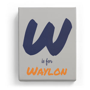 W is for Waylon - Artistic