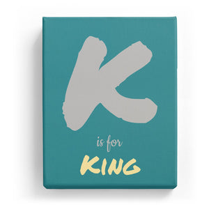 K is for King - Artistic
