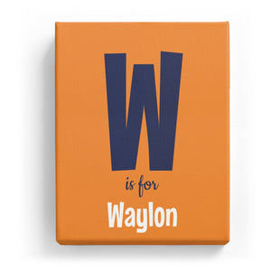 W is for Waylon - Cartoony