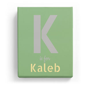 K is for Kaleb - Stylistic