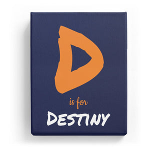 D is for Destiny - Artistic