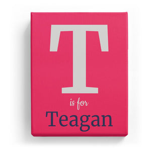 T is for Teagan - Classic