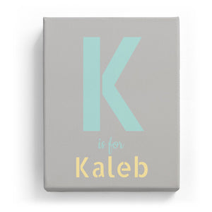 K is for Kaleb - Stylistic