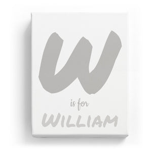 W is for William - Artistic