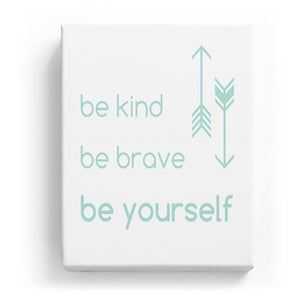 Be Kind Brave and Yourself